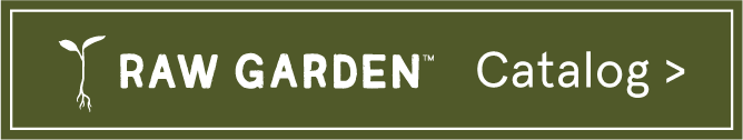 View Raw Garden Catalog